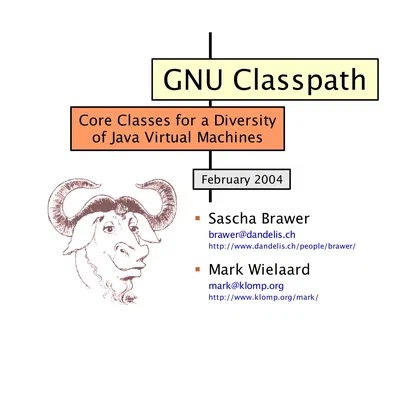 GNU Classpath: Core Classes for a Diversity of Java Virtual Machines